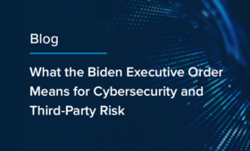 Biden Executive Order Cybersecurity and Third Party Risk