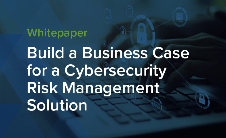 Build-a-Business-Case-For-a-Cybersecurity-Risk-Management-Solution
