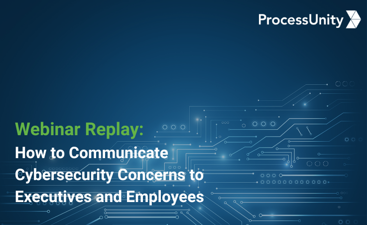 How to Communicate Cybersecurity Concerns to Executives and Employees Webinar Replay
