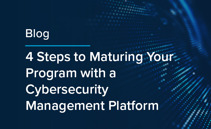 4 steps to maturing your cybersecurity program
