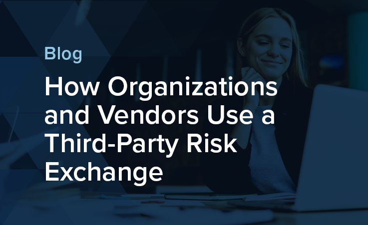 How Organizations and Vendors Use a Third-Party Risk Exchange